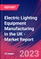 Electric Lighting Equipment Manufacturing in the UK - Industry Market Research Report - Product Image