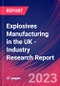 Explosives Manufacturing in the UK - Industry Research Report - Product Image