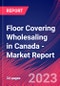 Floor Covering Wholesaling in Canada - Industry Market Research Report - Product Image