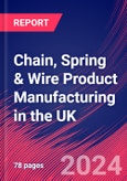 Chain, Spring & Wire Product Manufacturing in the UK - Industry Market Research Report- Product Image