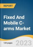 Fixed And Mobile C-arms Market Size, Share & Trends Analysis Report By Type (Fixed, Mobile), By Application (Orthopedics & Trauma, Neurosurgery, Cardiovascular), By Region (North America, Asia Pacific), And Segment Forecasts, 2023 - 2030- Product Image
