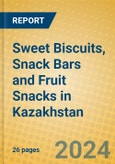 Sweet Biscuits, Snack Bars and Fruit Snacks in Kazakhstan- Product Image