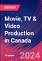 Movie, TV & Video Production in Canada - Industry Market Research Report - Product Thumbnail Image