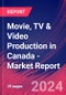 Movie, TV & Video Production in Canada - Industry Market Research Report - Product Image