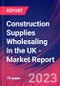 Construction Supplies Wholesaling in the UK - Industry Market Research Report - Product Thumbnail Image