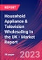 Household Appliance & Television Wholesaling in the UK - Industry Market Research Report - Product Image