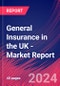 General Insurance in the UK - Industry Market Research Report - Product Image