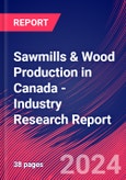 Sawmills & Wood Production in Canada - Industry Research Report- Product Image