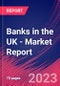 Banks in the UK - Industry Market Research Report - Product Image