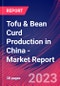 Tofu & Bean Curd Production in China - Industry Market Research Report - Product Thumbnail Image