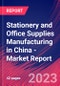 Stationery and Office Supplies Manufacturing in China - Industry Market Research Report - Product Image