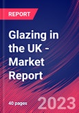 Glazing in the UK - Industry Market Research Report- Product Image