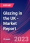 Glazing in the UK - Industry Market Research Report - Product Thumbnail Image