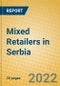 Mixed Retailers in Serbia - Product Image