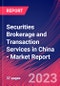 Securities Brokerage and Transaction Services in China - Industry Market Research Report - Product Image