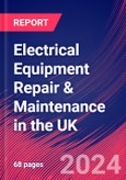 Electrical Equipment Repair & Maintenance in the UK - Industry Market Research Report- Product Image
