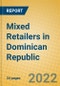 Mixed Retailers in Dominican Republic - Product Image