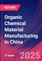 Organic Chemical Material Manufacturing in China - Industry Market Research Report - Product Thumbnail Image