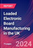 Loaded Electronic Board Manufacturing in the UK - Industry Market Research Report- Product Image