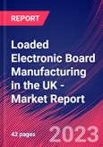 Loaded Electronic Board Manufacturing in the UK - Industry Market Research Report- Product Image