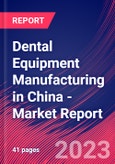 Dental Equipment Manufacturing in China - Industry Market Research Report- Product Image