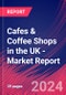 Cafes & Coffee Shops in the UK - Industry Market Research Report - Product Image