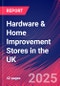 Hardware & Home Improvement Stores in the UK - Market Research Report 2015-2030 - Product Image