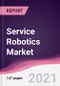 Service Robotics Market (2021 - 2026) - Product Image