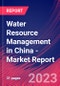 Water Resource Management in China - Industry Market Research Report - Product Thumbnail Image