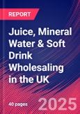 Juice, Mineral Water & Soft Drink Wholesaling in the UK - Industry Market Research Report- Product Image