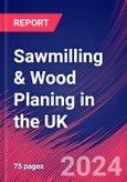 Sawmilling & Wood Planing in the UK - Industry Market Research Report- Product Image