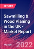 Sawmilling & Wood Planing in the UK - Industry Market Research Report- Product Image