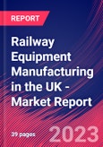Railway Equipment Manufacturing in the UK - Industry Market Research Report- Product Image