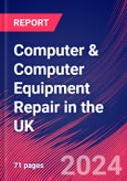 Computer & Computer Equipment Repair in the UK - Industry Market Research Report- Product Image