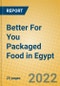 Better For You Packaged Food in Egypt - Product Thumbnail Image