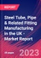 Steel Tube, Pipe & Related Fitting Manufacturing in the UK - Industry Market Research Report - Product Thumbnail Image