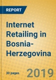 Internet Retailing in Bosnia-Herzegovina- Product Image