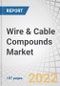 Wire & Cable Compounds Market by Type (Halogenated Polymers (PVC, CPE), Non-halogenated Polymers (XLPE, TPES, TPV, TPU), End-use Industry (Construction, Automotive, Power, Communication and others) and Region - Forecast to 2026 - Product Thumbnail Image