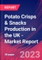 Potato Crisps & Snacks Production in the UK - Industry Market Research Report - Product Thumbnail Image