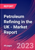 Petroleum Refining in the UK - Industry Market Research Report- Product Image