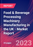 Food & Beverage Processing Machinery Manufacturing in the UK - Industry Market Research Report- Product Image