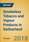 Smokeless Tobacco and Vapour Products in Switzerland- Product Image