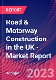 Road & Motorway Construction in the UK - Industry Market Research Report- Product Image