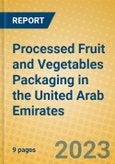Processed Fruit and Vegetables Packaging in the United Arab Emirates- Product Image