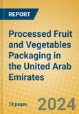 Processed Fruit and Vegetables Packaging in the United Arab Emirates- Product Image