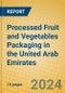 Processed Fruit and Vegetables Packaging in the United Arab Emirates - Product Thumbnail Image