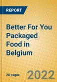 Better For You Packaged Food in Belgium- Product Image