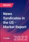 News Syndicates in the US - Industry Market Research Report - Product Image