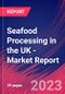 Seafood Processing in the UK - Industry Market Research Report - Product Image