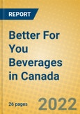 Better For You Beverages in Canada- Product Image